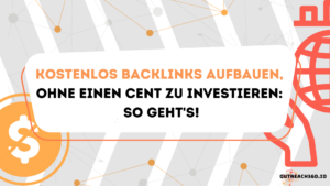 Thumbnail: Kostenlos Backlinks aufbauen, ohne einen Cent zu investieren: So geht's!