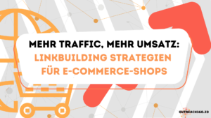 Thumbnail: Mehr Traffic, mehr Umsatz: Linkbuilding Strategien für E-Commerce-Shops